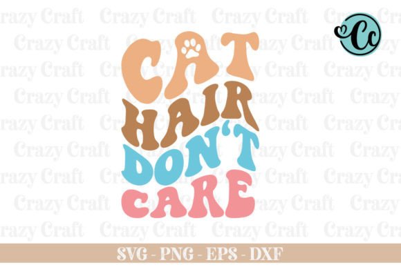 Cat Hair Don t Are Svg for Embroidery Projects