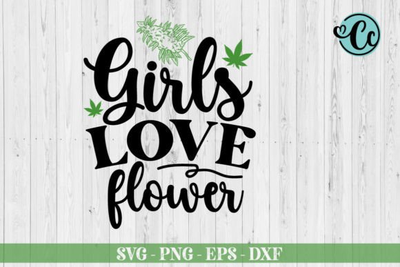 Girls Love Flower Svg, Weed Svg: A Designer's Real-World Review
