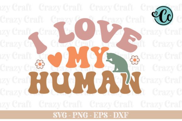 I Love My Human Svg, Cat Svg Design Review