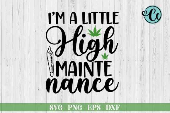 I m a Little High Maintenance Svg