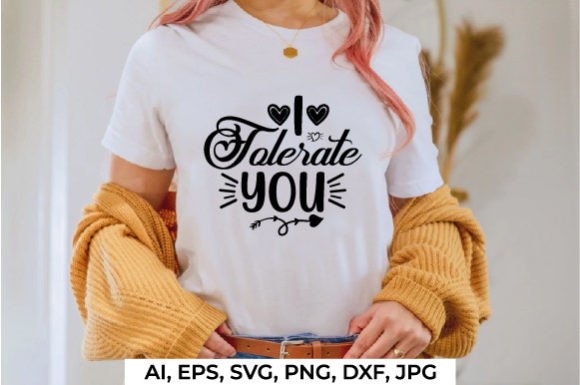 I Tolerate You Valentine T-shirt Design Review