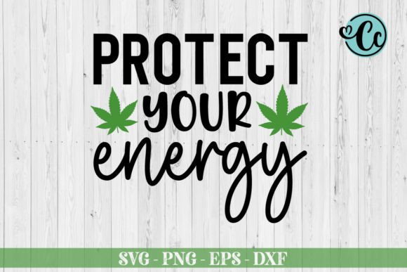 Protect Your Energy Svg, Weed Svg: A Designer's Review