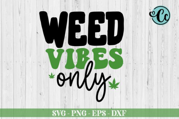 Weed Vibes Only Svg, Weed Svg Review