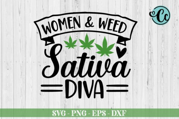 Women and Weed Sativa Diva Svg, Weed Svg