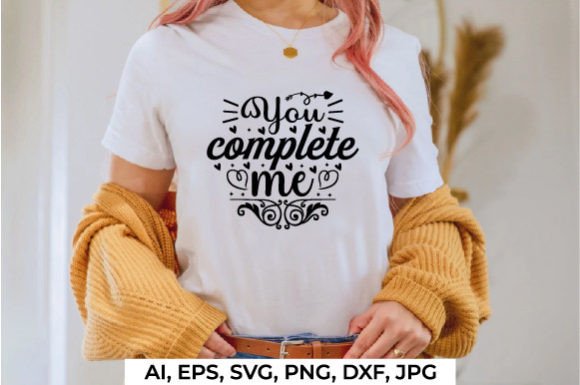 You Complete Me Valentine SVG T-shirt Review